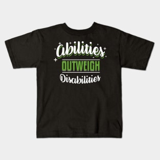 Abilities Outweigh Disabilities Kids T-Shirt